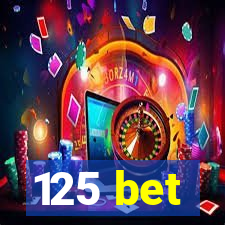 125 bet